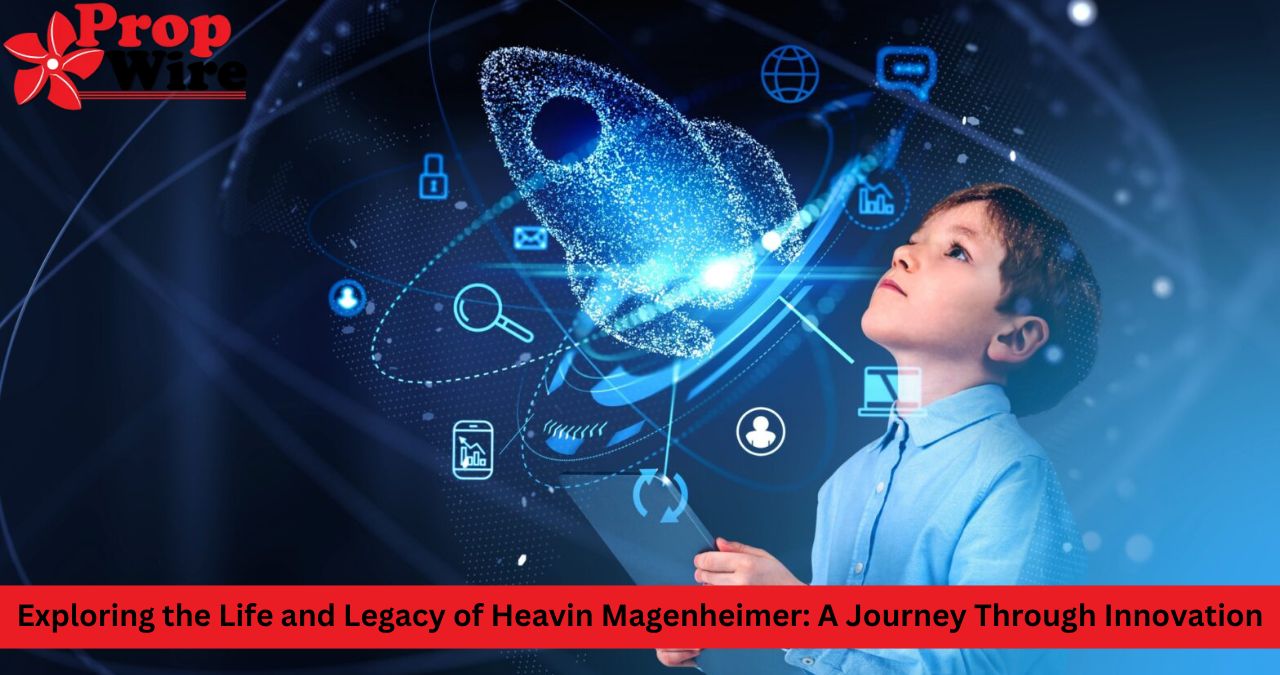 Exploring the Life and Legacy of Heavin Magenheimer: A Journey Through Innovation