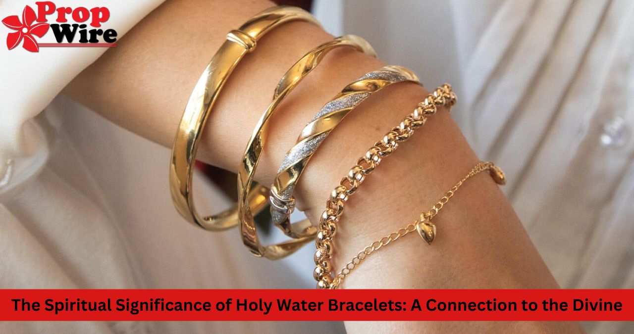 The Spiritual Significance of Holy Water Bracelets: A Connection to the Divine